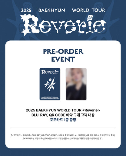 BAEKHYUN - 2025 BAEKHYUN WORLD TOUR [Reverie] in SEOUL (QR CODE) + POB