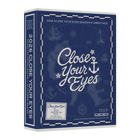 CLOSE YOUR EYES - 2026 SEASON'S GREETINGS + POB