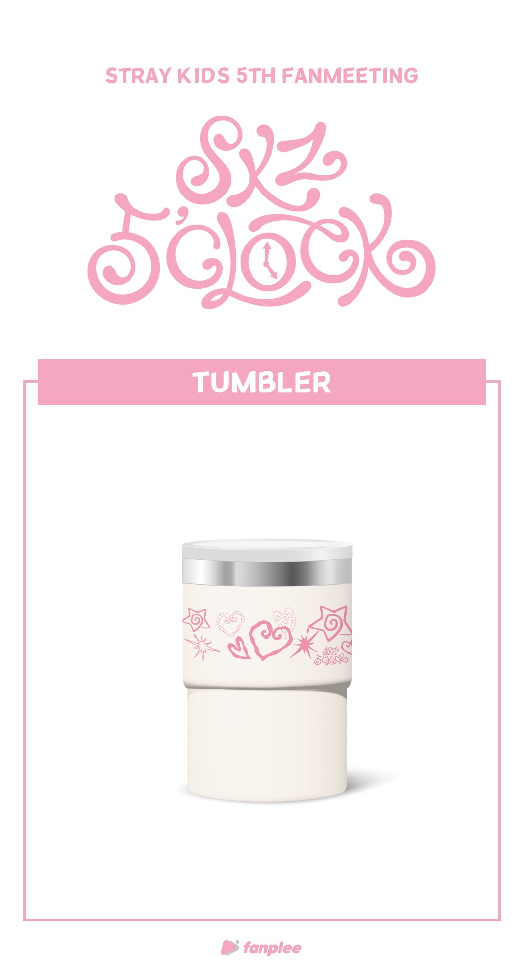 Stray Kids - [5th Fanmeeting [SKZ 5'CLOCK MD] TUMBLER